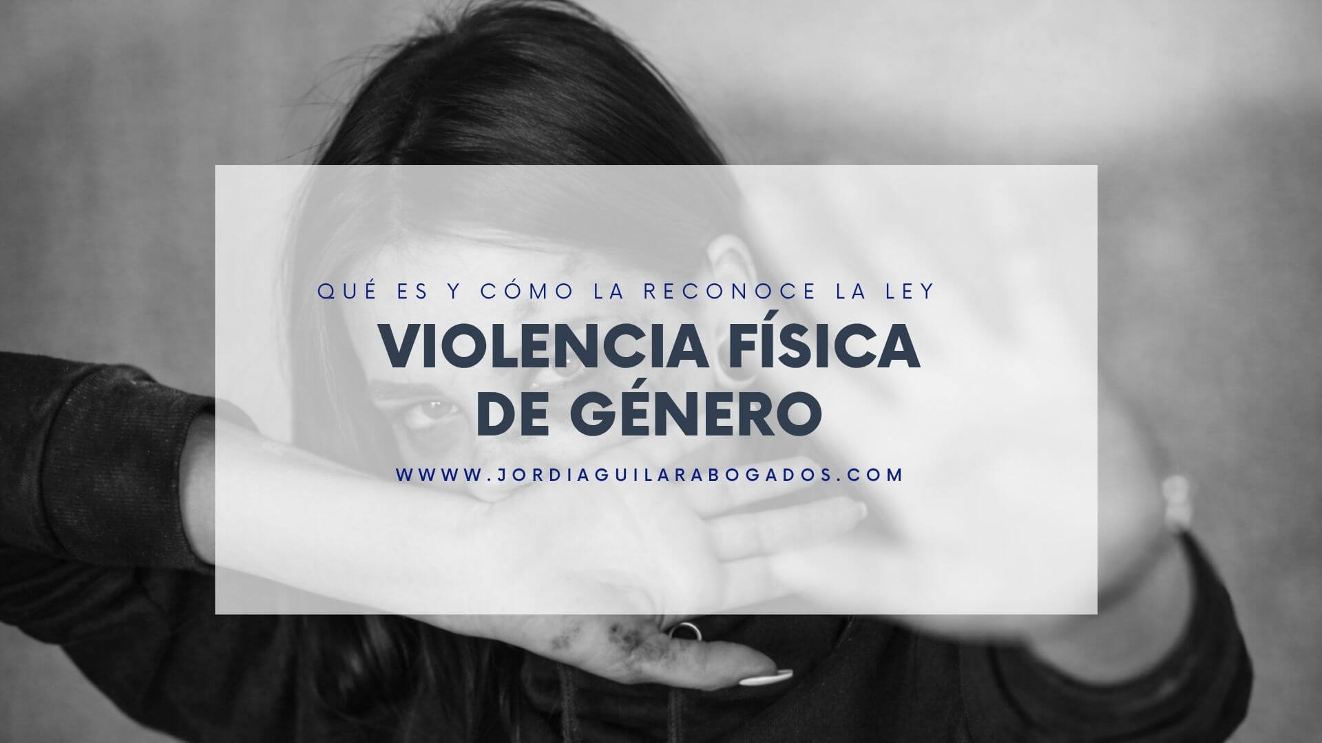 Violencia física de género
